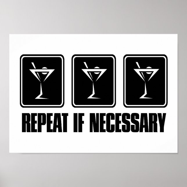 Martini Drink Signs - Repeat if Necessary Poster (Vorne)