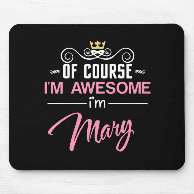 Mary Natürlich bin ich Phantastisch Mousepad (Vorne)