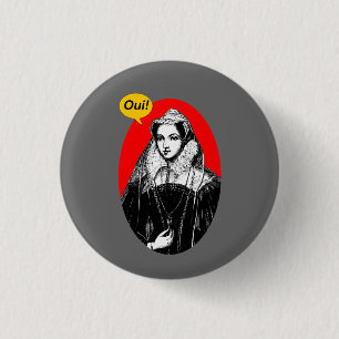 Mary Queen of Schotten Indy Yes Pinback Button