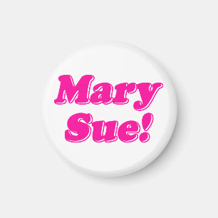 Mary Sue! Magnet