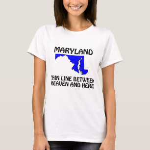 Maryland - Dünne Linie zwischen Himmel und hier T-Shirt