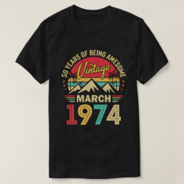 März 1974, Vintag 1974, 50. Geburtstagsgeschenk T-Shirt