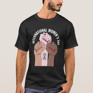 März der Frauen 2022 Internationaler März zum Frau T-Shirt
