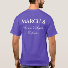 März der Verteidiger der Rechte der Frau 8 Frauent T-Shirt