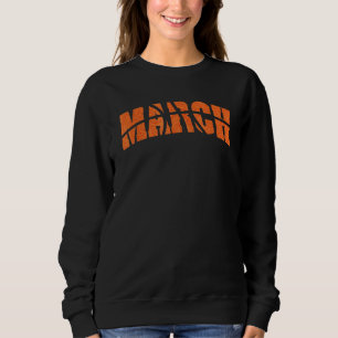 März ist für Basketball Wahnsinn Turnierhalterung Sweatshirt