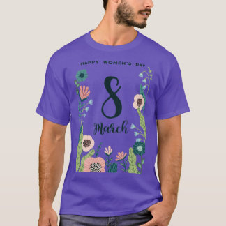 März zum Internationalen Frauentag 8.2020 T-Shirt