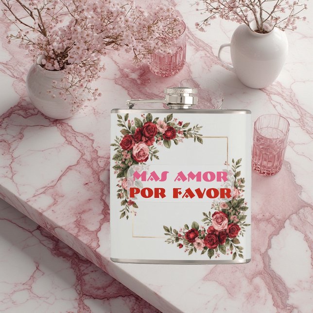 Mas Amor Por Favor More Love Please Rose Frame Flachmann (Mas Amor Por Favor More Love Please Rose Frame Flask)