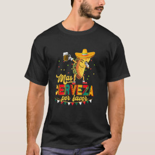 Mas Cerveza Por Favor Funny Taco Drinks Bierkinn T-Shirt