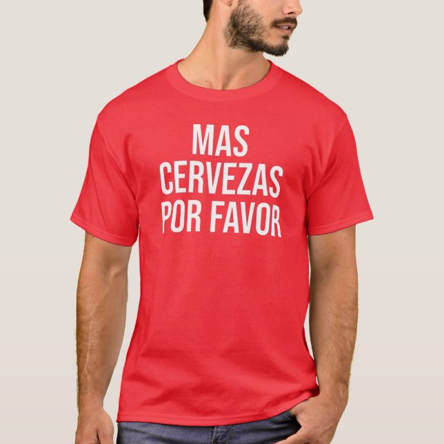 Mas Cervezas Por Gefallen Funny Mexican Drink T-Shirt (Vorderseite)