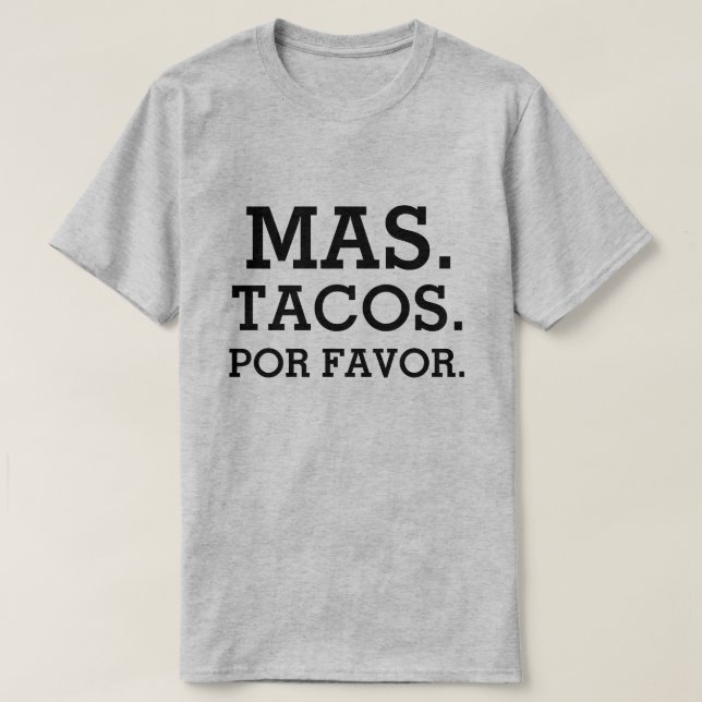 Mas Tacos Por Gefallen lustiges männliches Shirt (Design vorne)
