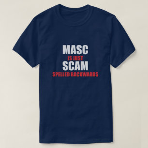 MASC IST NUR SCAM-RÜCKEN. T-Shirt