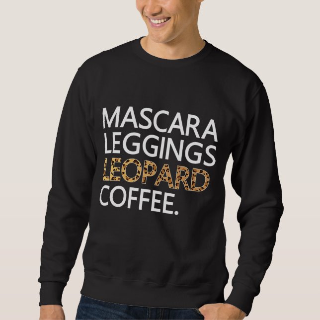 Mascara Leggings Leopard Kaffeekonzept Sweatshirt (Vorderseite)