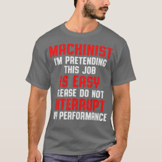 Maschinenbediener, der vorgibt, Maschinen zu bedie T-Shirt