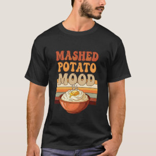 Mashed Potato Stimmung Lustiger Thanksgiving Essen T-Shirt