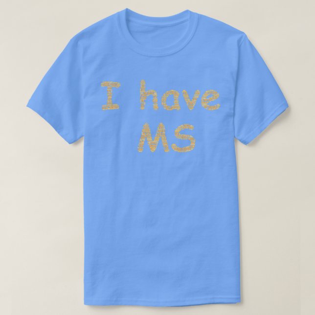 mask of I have Multiple Sclerosis MS T-Shirt (Design vorne)
