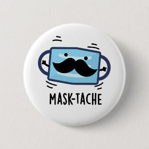 Mask tache Funny Mask Mustache Pun Button