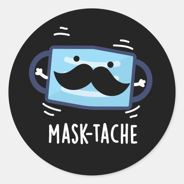 Mask tache Funny Mask Mustache Pun Dark BG Runder Aufkleber (Vorderseite)