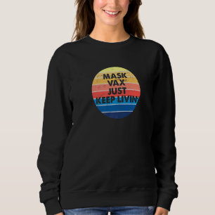 Maske Vax und Behalt einfach leben Vintag erschütt Sweatshirt