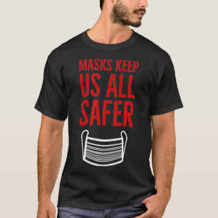 Masken machen uns alle sicherer Trag eine Maske T-Shirt