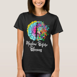Maslow vor der Grundbedürfnis des Menschen Bildung T-Shirt