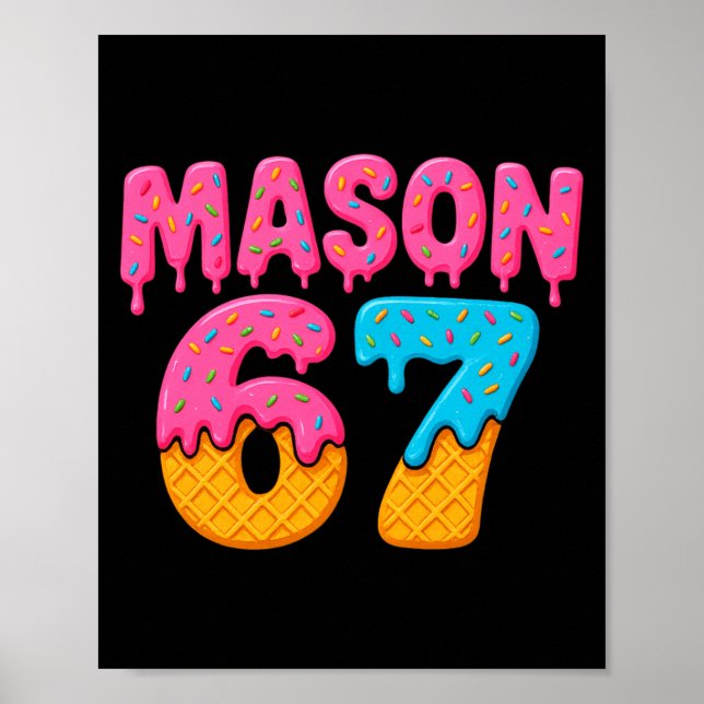 Mason 67 Eiscreme Meme Lustig Six Seven Mason Eis  Poster (Vorne)