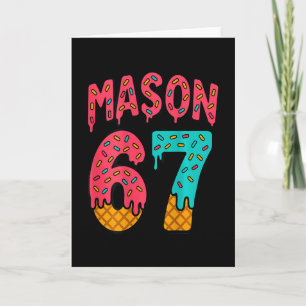 Mason 67 Eiscreme Süßes Meme Sechs Sieben (auf Ck) Karte