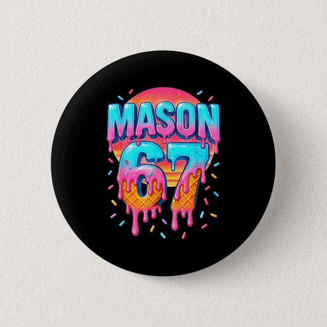 Mason 67 Kostüm Eiscreme Baseball Tropf 6 7 Meme  Button (Vorderseite)