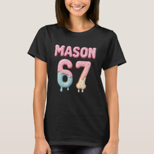 Mason 6 7 Sechs Sieben Lustiges Meme Internet-Witz T-Shirt