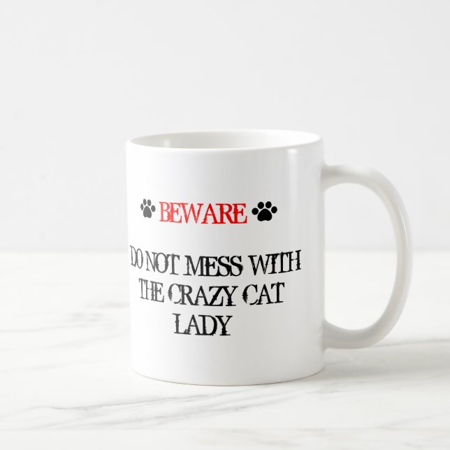 Mass dich nicht mit der verrückten Katzen-Lady Kaffeetasse (Rechts)