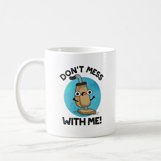 Mass mich nicht mit meinem lustigen Staubsauger Pu Kaffeetasse (Links)