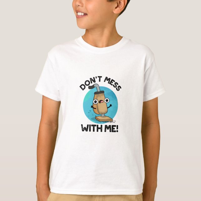 Mass mich nicht mit meinem lustigen Staubsauger Pu T-Shirt (Vorderseite)