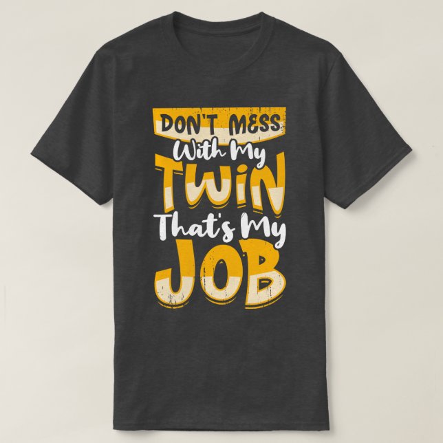 Mass nicht mit meinen beiden, dass meine Arbeit T-Shirt (Design vorne)
