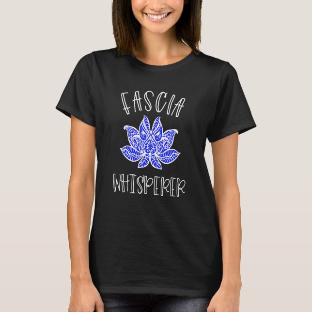 Massage Therapie Fascia Whisperer Lotus Myofascial T-Shirt (Vorderseite)