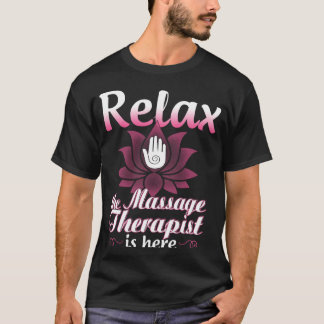 Massage Therapist  for Women Relax Physical Therap T-Shirt