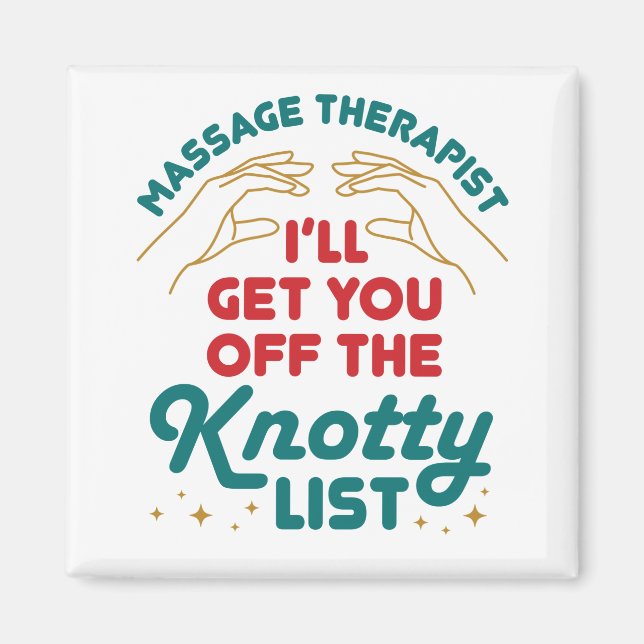 Massage Therapist I'll Get You Off Knotty List Magnet (Vorne)