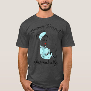 Massage Therapist Unbreakable Massage Therapy T-Shirt