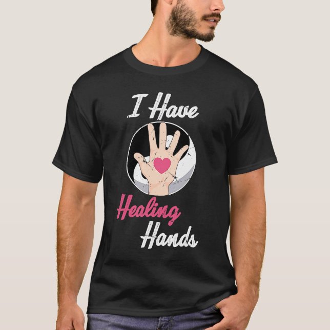 Massagen Ich habe heilende Hände Therapie Chiropr T-Shirt (Vorderseite)