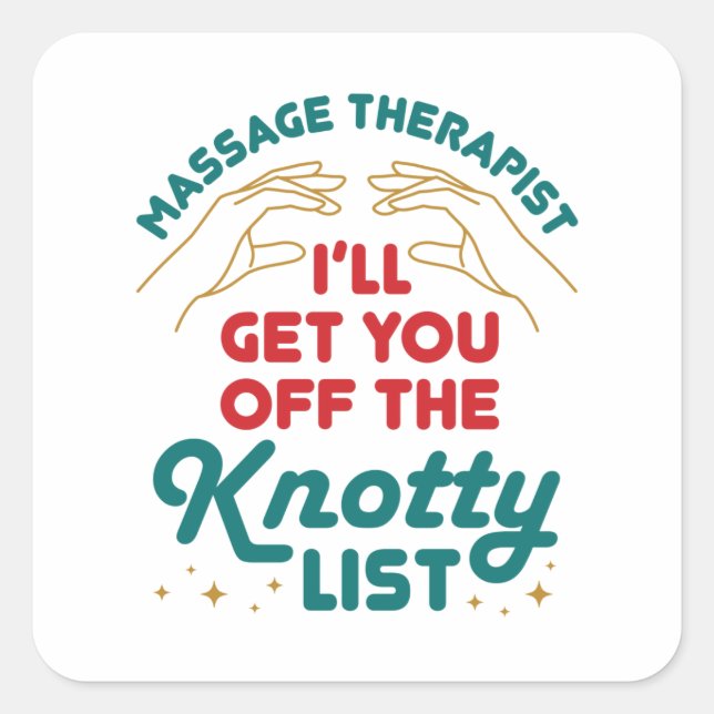 Massagetherapeut, ich hole Sie von der Knotty-List Quadratischer Aufkleber (Vorderseite)