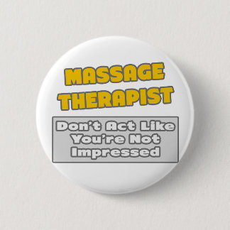 Massagetherapeut .. Sie sind beeindruckt Button