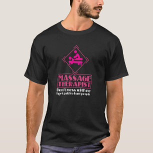 Massagetherapeut vermassle mich nicht, dass ich ve T-Shirt