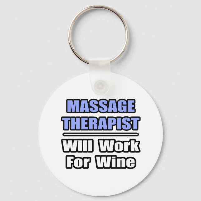 Massagetherapeut...wird für Wein arbeiten Schlüsselanhänger (Vorderseite)