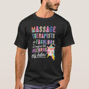 Massagetherapeuten sind fabelhaft magisch wie Unic T-Shirt