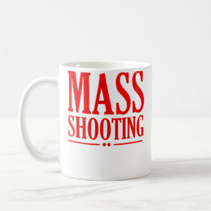 Massenschießerei Kaffeetasse