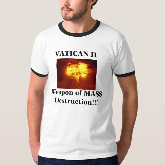 Massenvernichtung Vatikans II T-Shirt (Vorderseite)