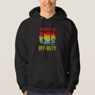 Masseuse On Holiday Off Duty  Summer Break Outfit Hoodie