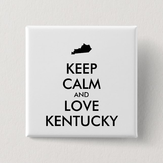 Maßgeschneiderte BEHALTEN CALM und LIEBE KENTUCKY Button (Vorderseite)