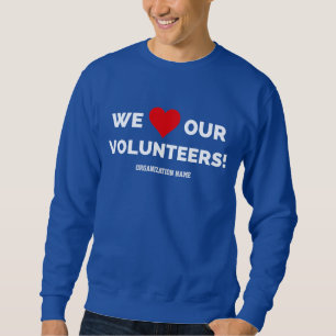Maßgeschneiderte Liebe unserer Freiwilligen Sweatshirt