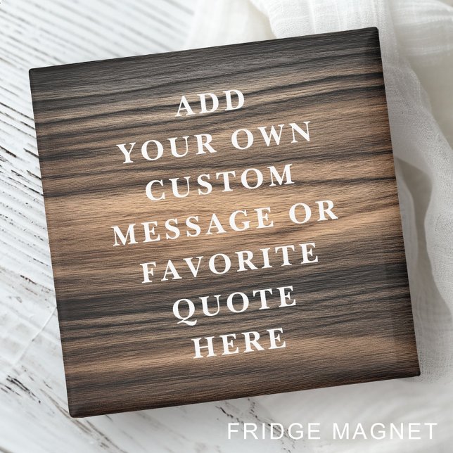 Maßgeschneiderte Nachricht Zitat elegantes braunes Magnet (Custom message quote elegant brown wood grain look magnet)