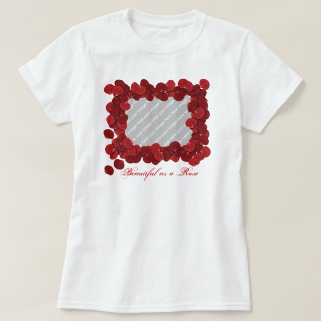 Maßgeschneiderter Rose Petal Foto T - Shirt (Design vorne)