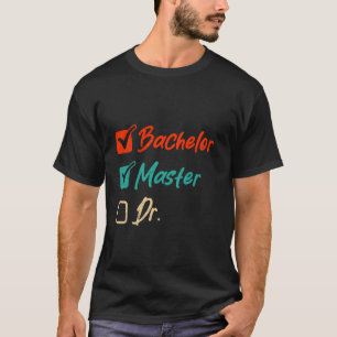 Master-Abschluss BACHELOR MASTER DR. Absolvent Lus T-Shirt